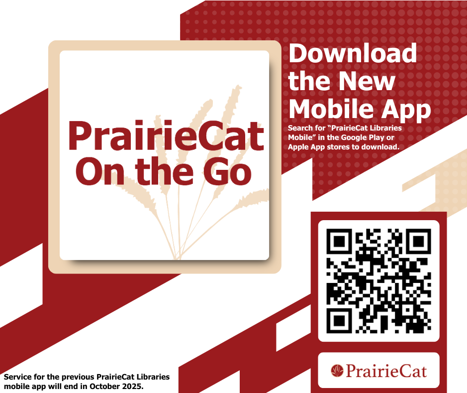 PrairieCat mobile app promo with QR code. Find "PrairieCat Libraries Mobile" in app stores. Old app service ends October 2025.