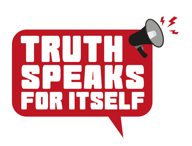 Red speech bubble with the text "TRUTH SPEAKS FOR ITSELF" and a megaphone icon.