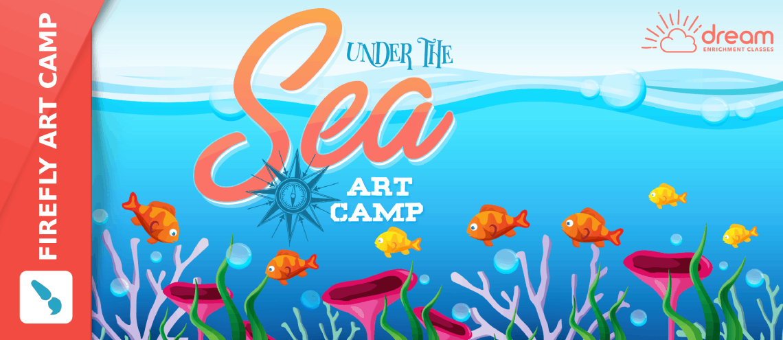 A colorful promotional graphic for a "Under the Sea" art camp by Firefly Art Camp featuring fish and coral.