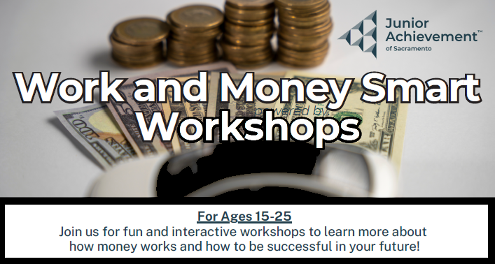 Coins, dollar bills, and a flyer for "Work and Money Smart Workshops" by Junior Achievement of Sacramento for ages 15-25.