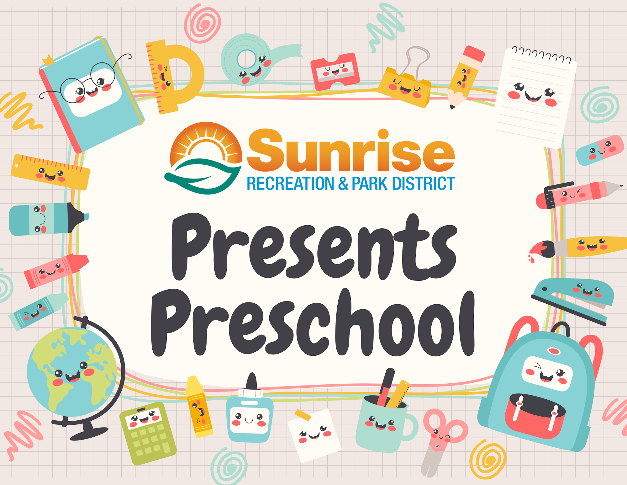 Sunrise Recreation & Park District presents Preschool, featuring cute, smiling school supplies and stationery around the border.