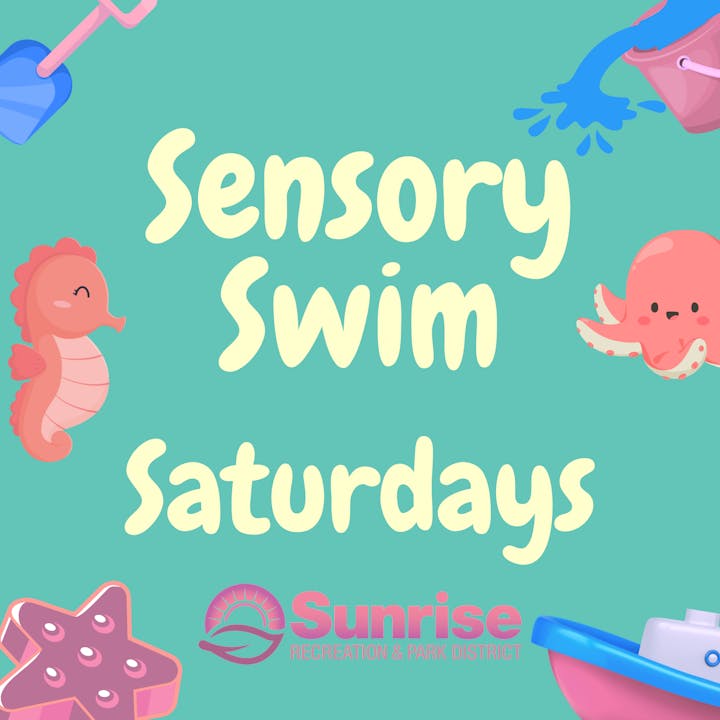 The image promotes "Sensory Swim Saturdays" by Sunrise Recreation & Park District, featuring playful aquatic illustrations.