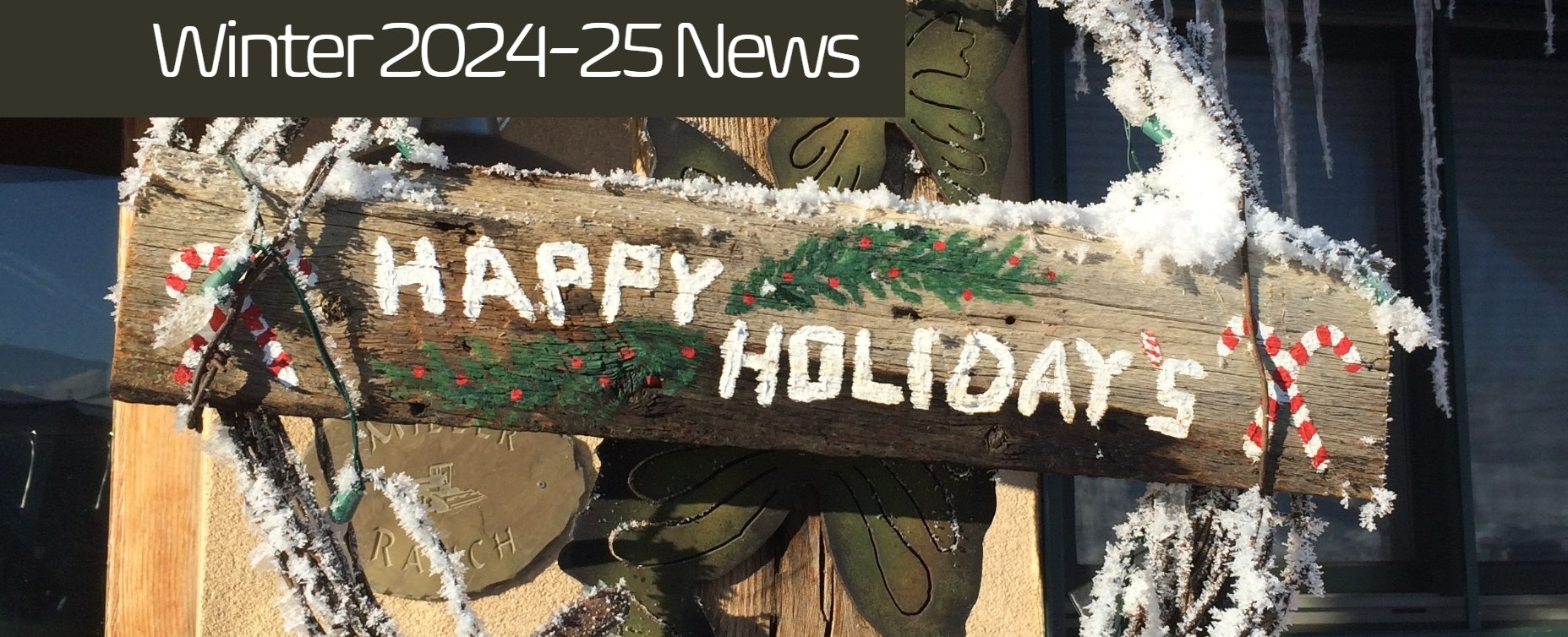 A "Happy Holidays" sign with candy canes and frosty details, labeled "Winter 2024-25 News" at the top.