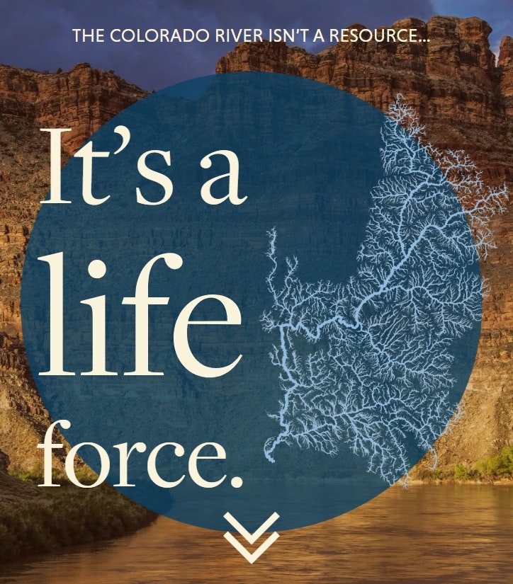 Text saying "The Colorado River isn't a resource... It's a life force." with a river map inside a circle.