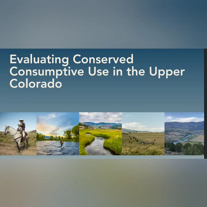The image features a presentation on evaluating conserved consumptive use in the Upper Colorado, with nature and agriculture visuals.
