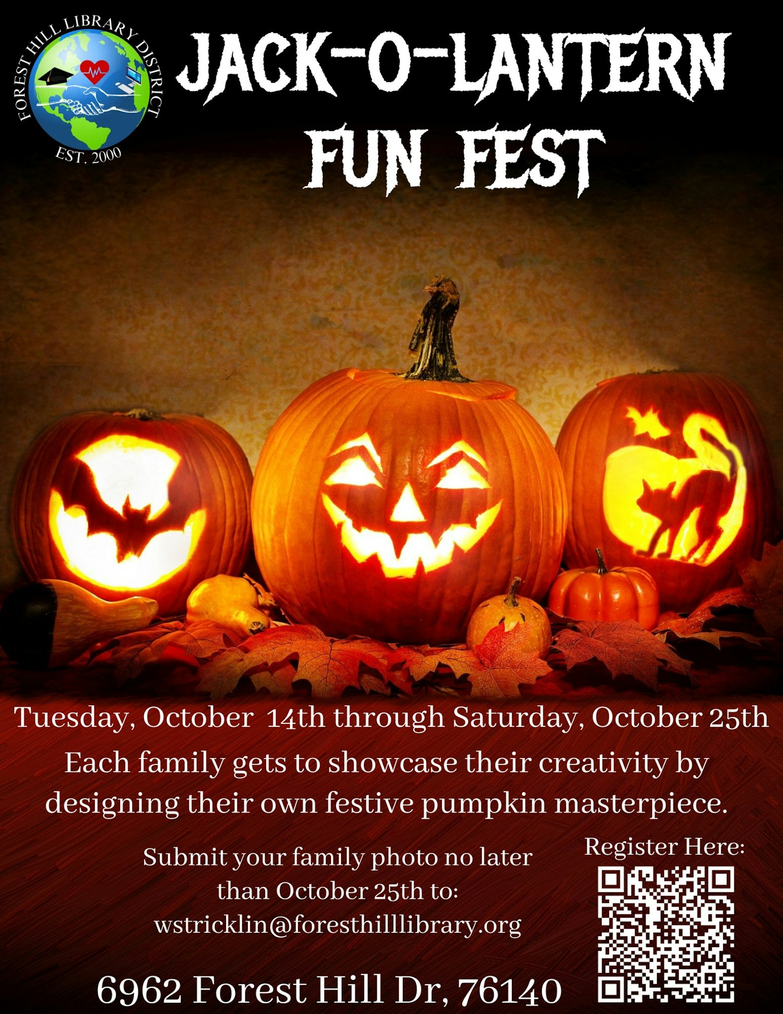 Jack-O-Lantern Fun Fest, October 14-25. Submit family photos by October 25 to wstricklin@foresthilllibrary.org. 6962 Forest Hill Dr, 76140.