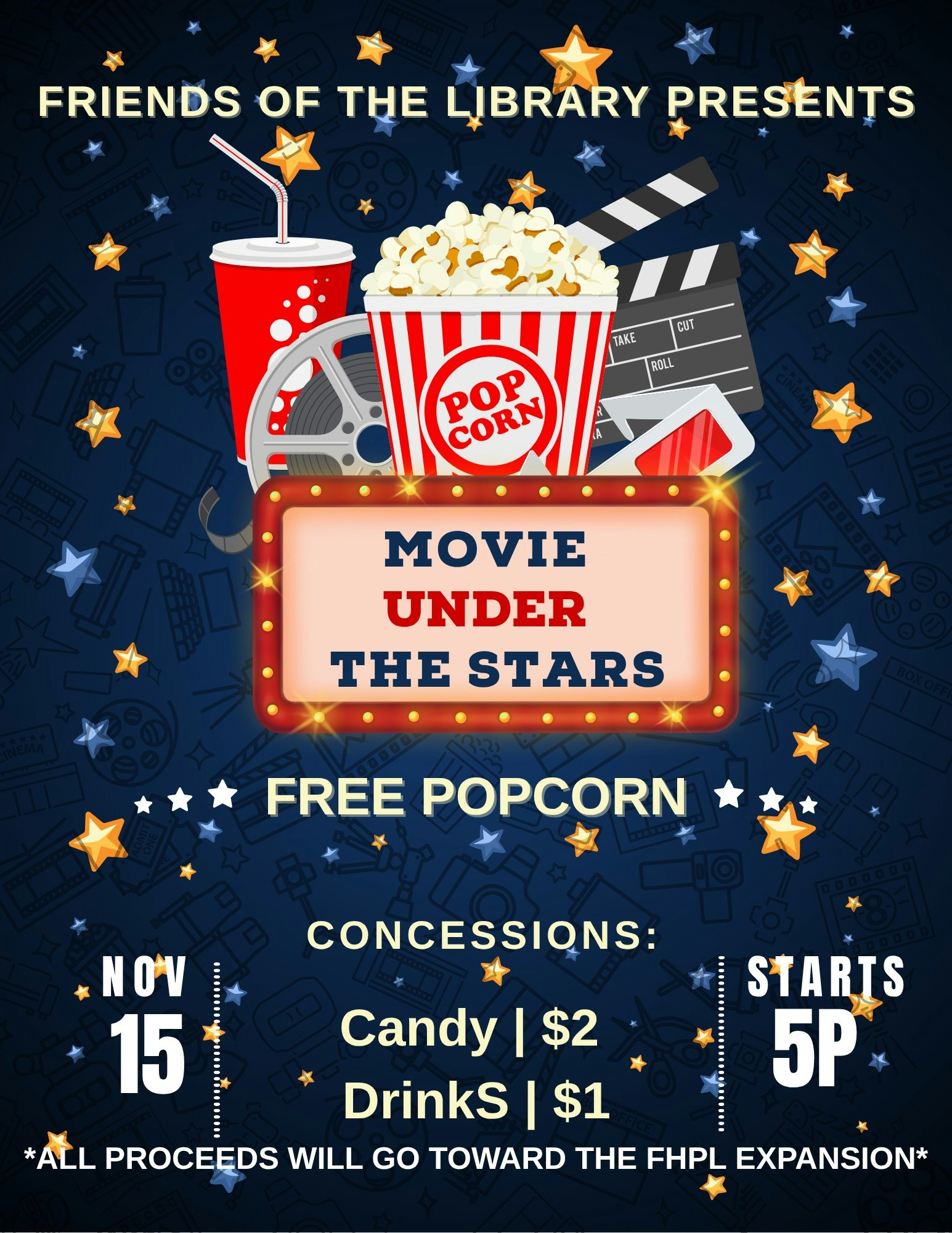 Movie under the stars event with free popcorn on Nov 15 at 5 PM. Concessions: Candy $2, Drinks $1. Proceeds support FHPL expansion.