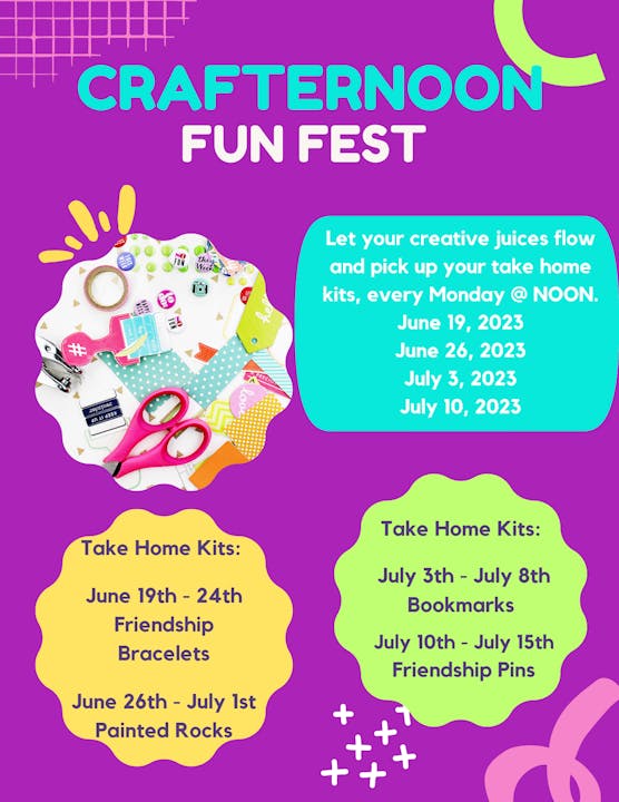 Crafternoon Fun Fest with take-home kits: bracelets, painted rocks, bookmarks, and friendship pins, dates in June/July 2023.
