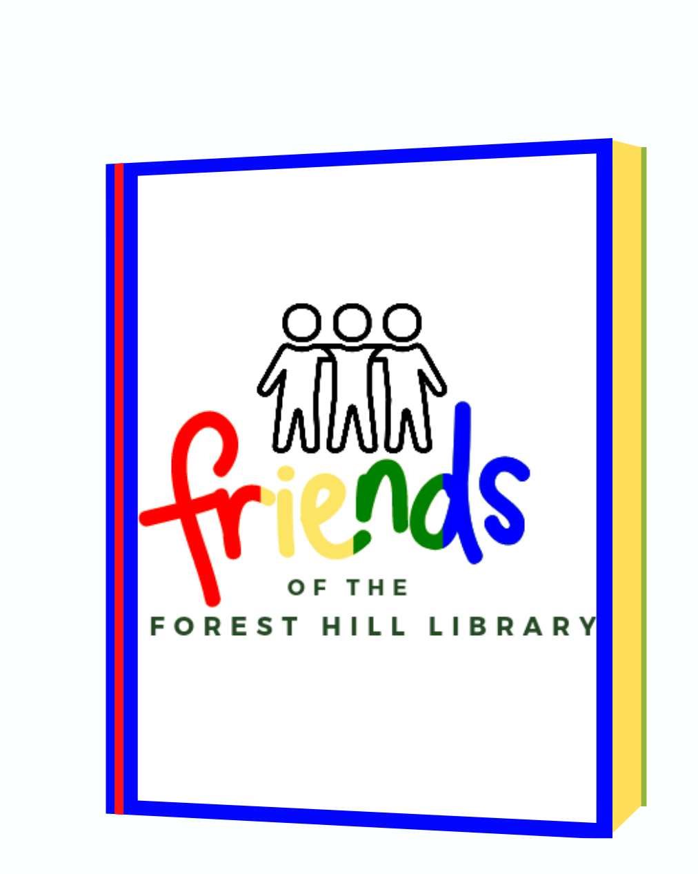 Logo with "Friends of the Forest Hill Library" text, featuring three stylized figures and colorful lettering.
