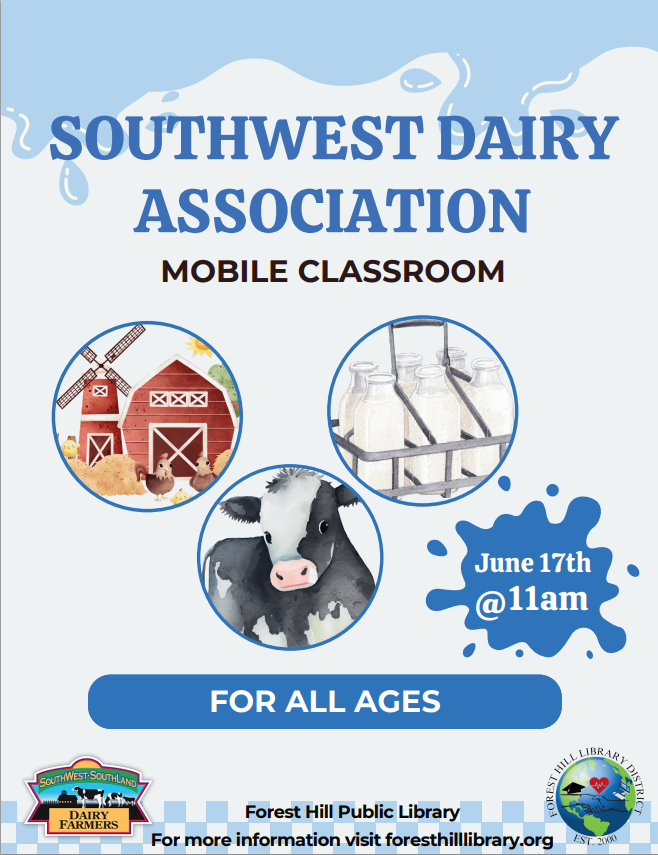 Southwest Dairy Association Mobile Classroom on June 17th @11am for all ages, at Forest Hill Public Library.