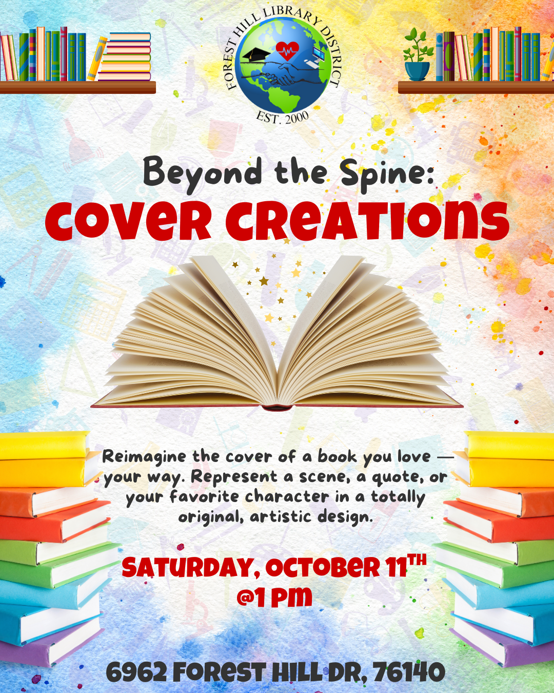 Library event "Beyond the Spine: Cover Creations" on October 11th at 1 PM. Address: 6962 Forest Hill Dr, 76140.