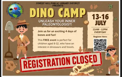 Dino Camp at Forest Hill Library: July 13-16, 11 AM-12 PM. Free for ages 8-12. Registration is closed.