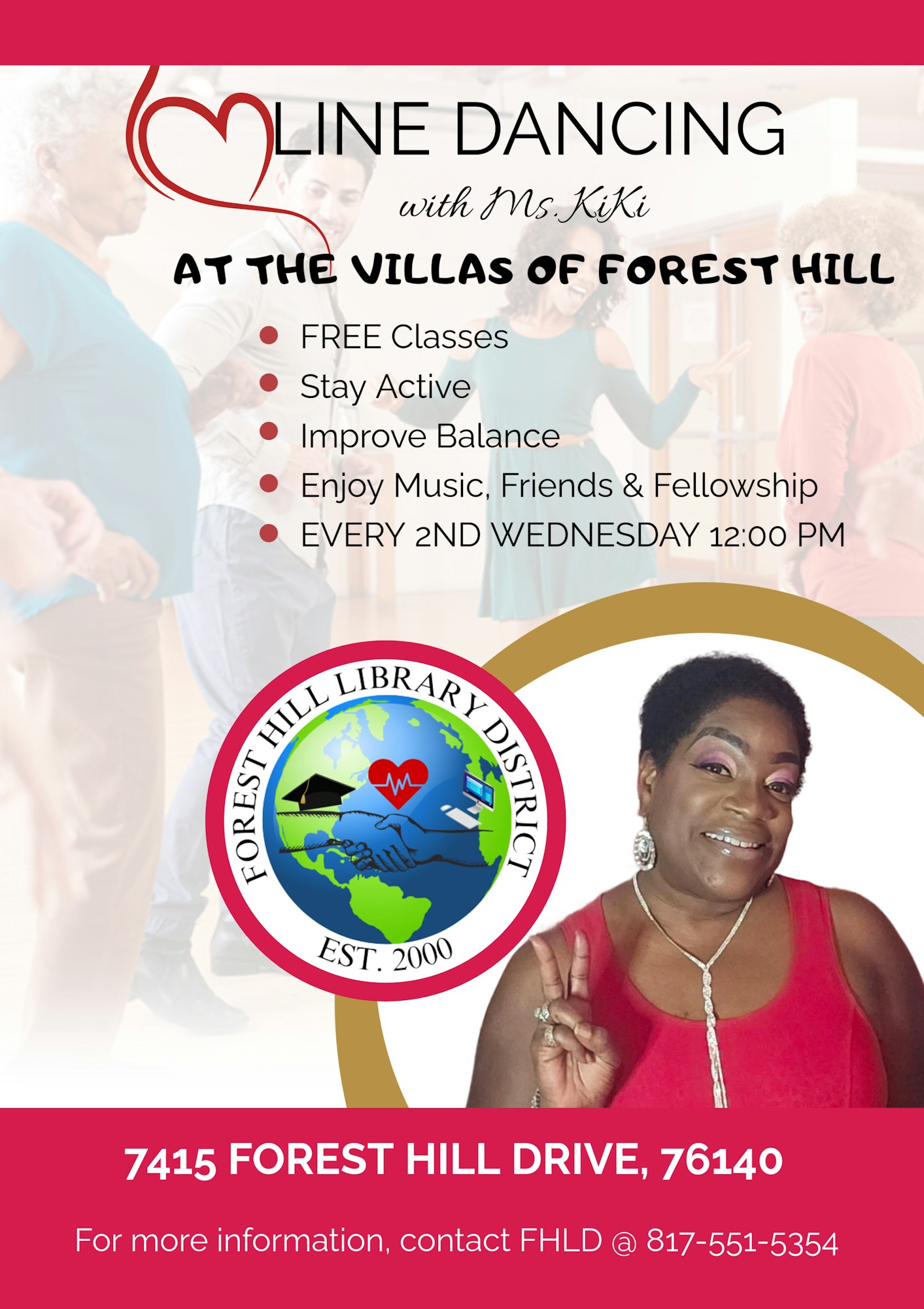 Line Dancing with Ms. KiKi at The Villas of Forest Hill, free classes every 2nd Wednesday at noon. Contact: 817-551-5354.