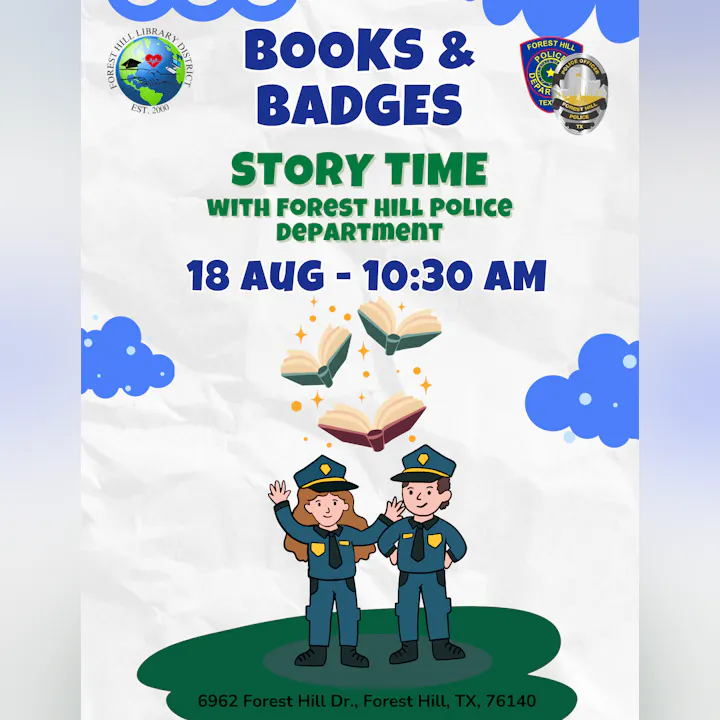 "Books & Badges" story time with Forest Hill Police, 18 Aug at 10:30 AM, 6962 Forest Hill Dr., Forest Hill, TX.