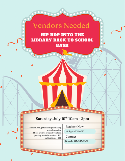 Vendors needed for a Back to School Bash on July 19th, 10am-2pm. Register at bit.ly/4kTwzaW or contact Brande 817-937-8962.