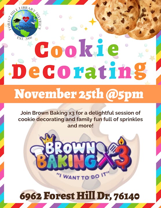 Cookie Decorating event on November 25th, 5pm at 6962 Forest Hill Dr, 76140. Hosted by Brown Baking x3.