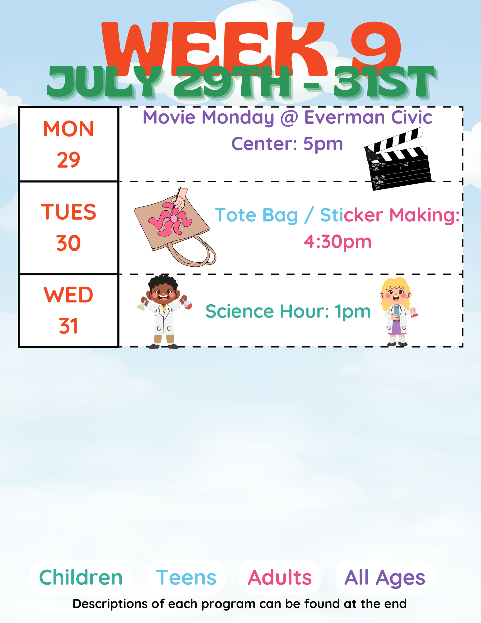 Week 9 schedule: Movie, Tote Bag/Sticker Making, Science Hour on July 29th-31st.