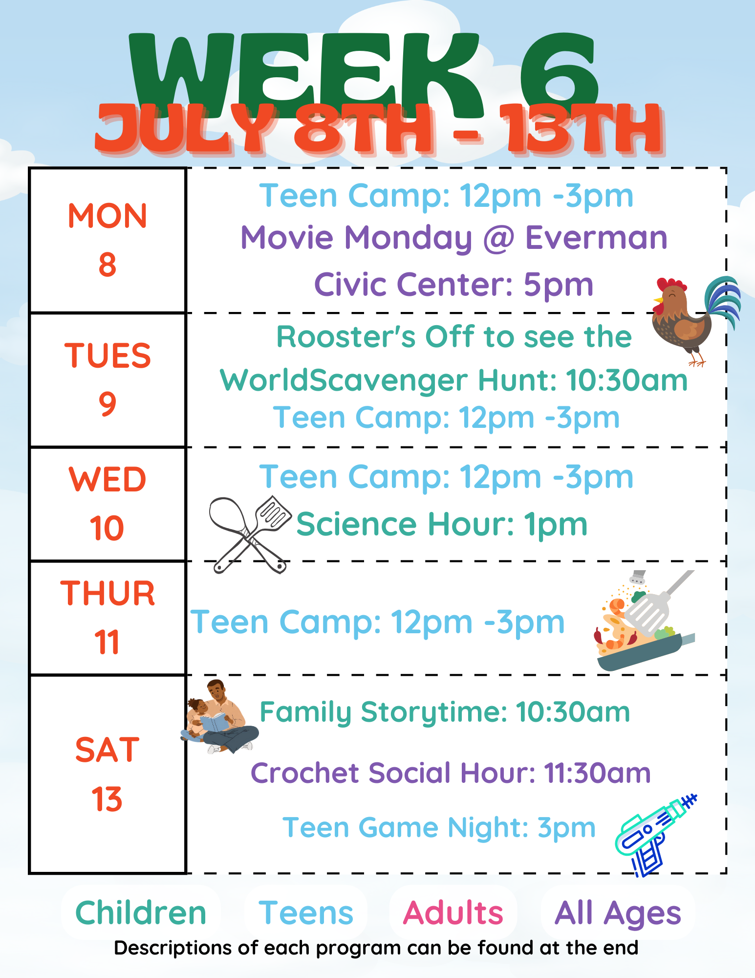 Week 6 schedule: Teen Camp, movies, scavenger hunt, science, storytime, crochet, and game night activities from July 8th-13th.