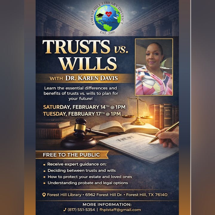 Event on trusts vs. wills with Dr. Karen Davis at Forest Hill Library. Free guidance on estate planning. February 14 & 17 at 1 PM.