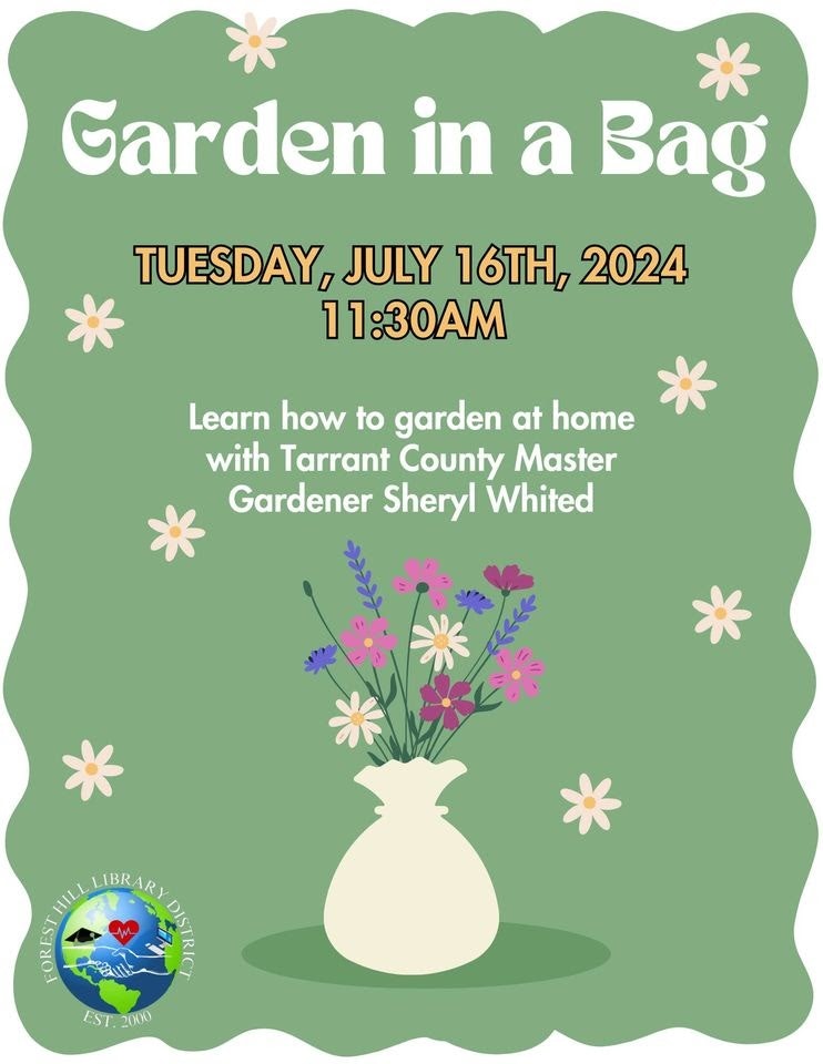 Event poster: "Garden in a Bag" on July 16, 2024, 11:30 AM, with Master Gardener Sheryl Whited at Forest Hill Library District.