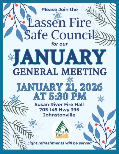 Lassen Fire Safe Council January meeting on January 21, 2026, at 5:30 PM, Susan River Fire Hall, Johnstonville. Light refreshments!
