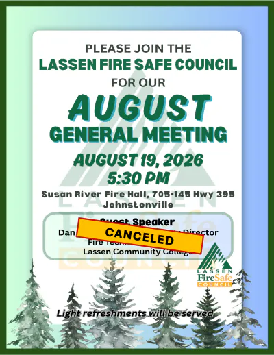 Lassen Fire Safe Council's general meeting on August 19, 2026, at Susan River Fire Hall is canceled. Light refreshments will be served.
