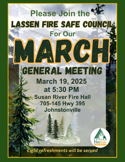 Lassen Fire Safe Council March meeting on March 19, 2025, at Susan River Fire Hall, Johnstown. Refreshments served.
