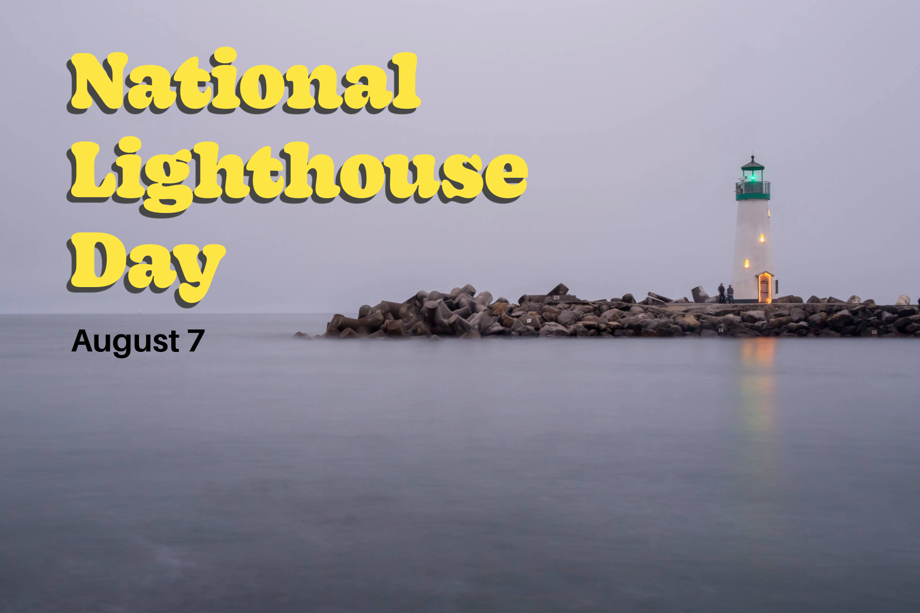 A lighthouse at dusk with text "National Lighthouse Day, August 7"