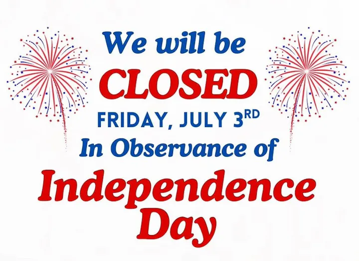 The image announces a closure on July 3rd for Independence Day, featuring fireworks graphics.