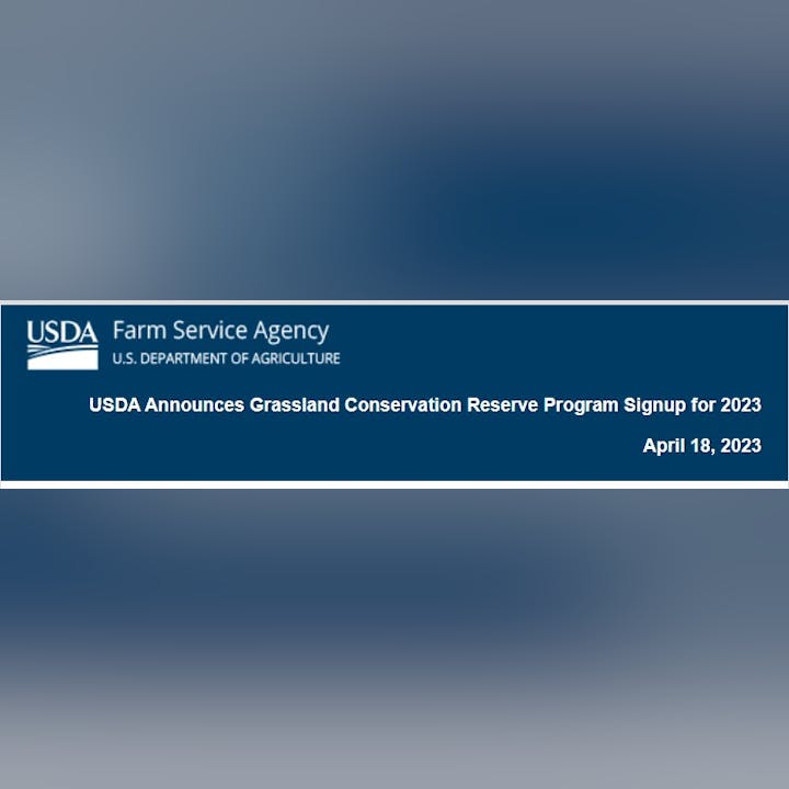 This image shows a banner with the USDA Farm Service Agency logo announcing the 2023 Grassland Conservation Reserve Program signup date.