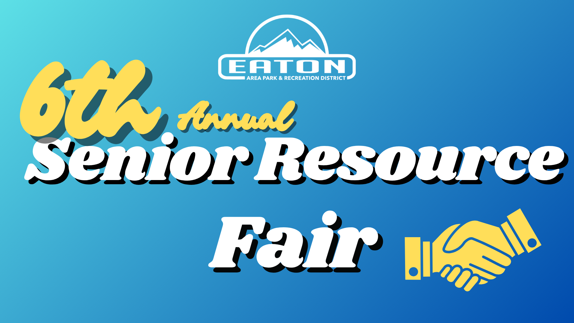 Banner of the 6th Annual Senior Resource Fair hosted by the Eaton Area Park & Recreation District with handshake graphic.