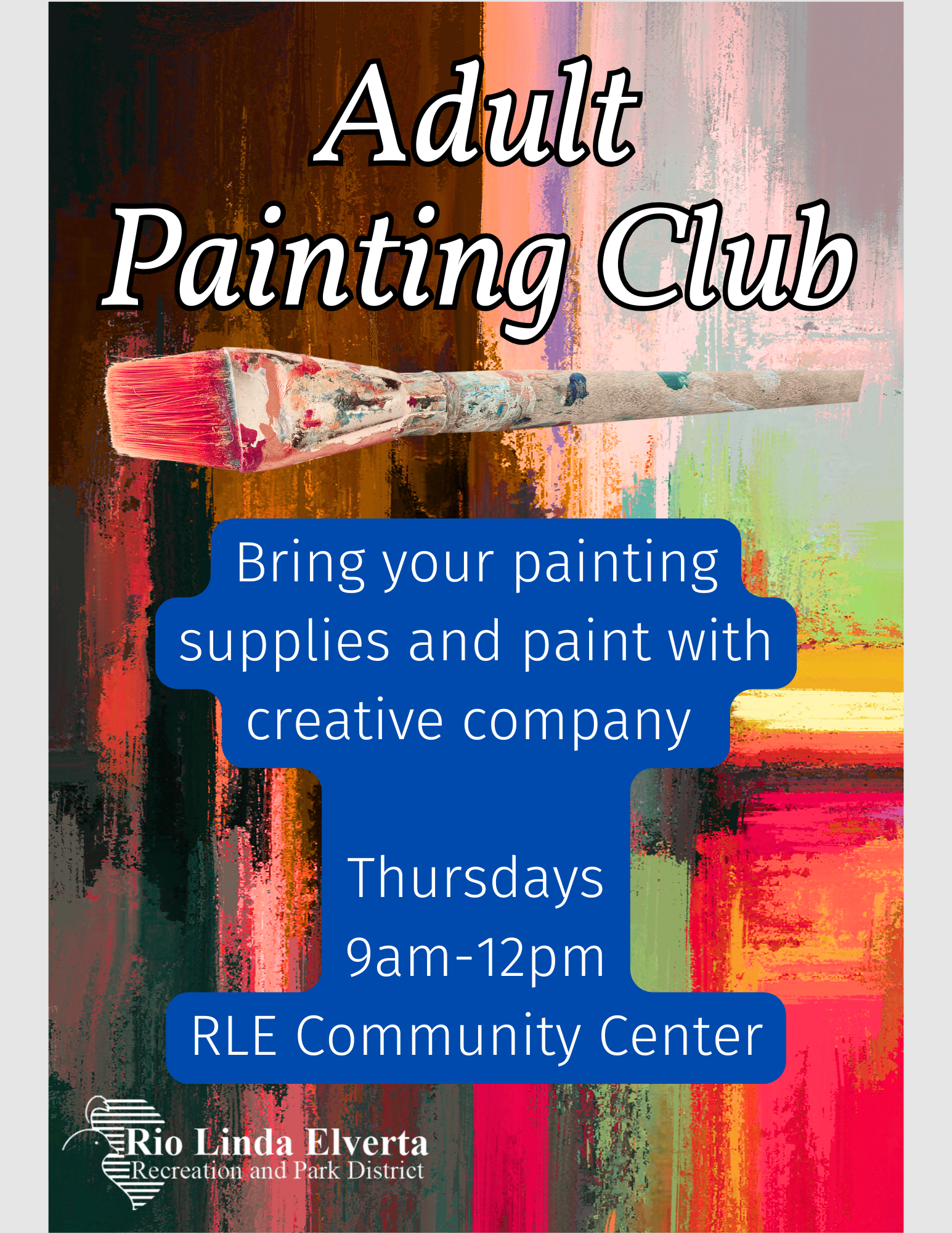 Adult Painting Club poster, Thursdays 9am-12pm at RLE Community Center. Bring painting supplies. Hosted by Rio Linda Elverta Recreation.