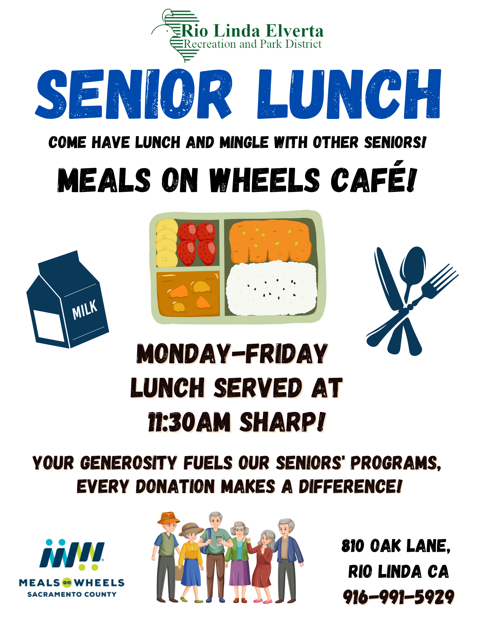 Senior Lunch event, Monday-Friday at 11:30 AM. Meals on Wheels Café, 810 Oak Lane, Rio Linda, CA. Call 916-991-5929.