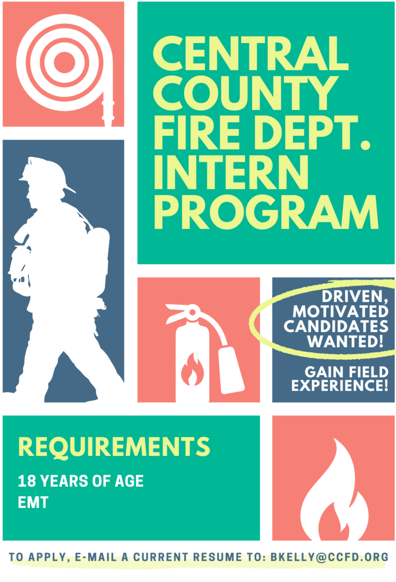 Central County Fire Dept. Intern Program seeks motivated candidates, 18+, EMT preferred. Email resume to bkelly@ccfd.org.