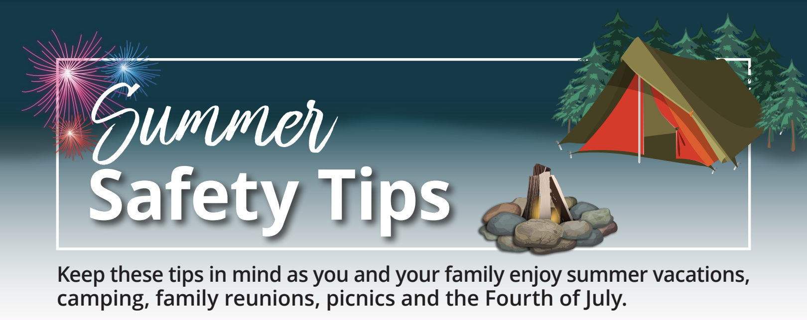 The image provides summer safety tips for vacations, camping, reunions, picnics, and the Fourth of July.