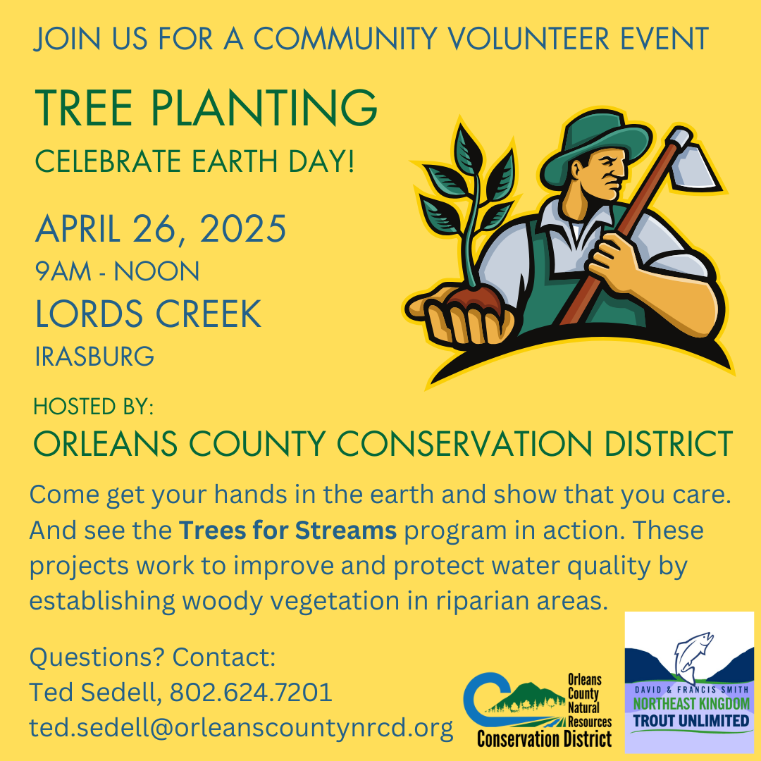 Tree planting event on April 26, 2025, 9AM–Noon at Lords Creek, Irasburg. Hosted by Orleans County Conservation District.