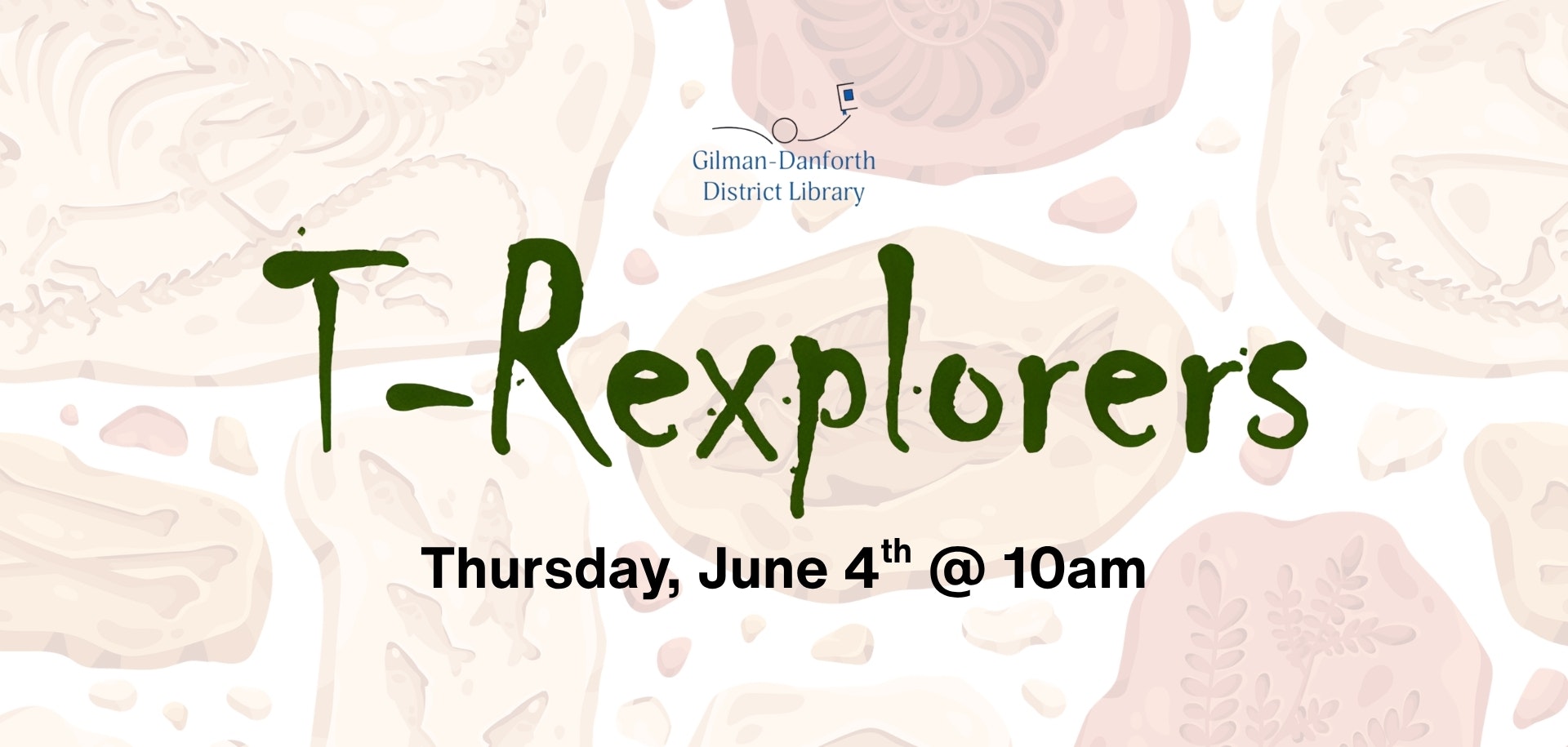 Event for kids called "T-Rexplorers" at Gilman-Danforth District Library on June 4th at 10am.
