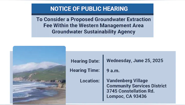 Public hearing notice for proposed groundwater fee, June 25, 2025, 9 a.m., Vandenberg Village Community Services District, Lompoc, CA.