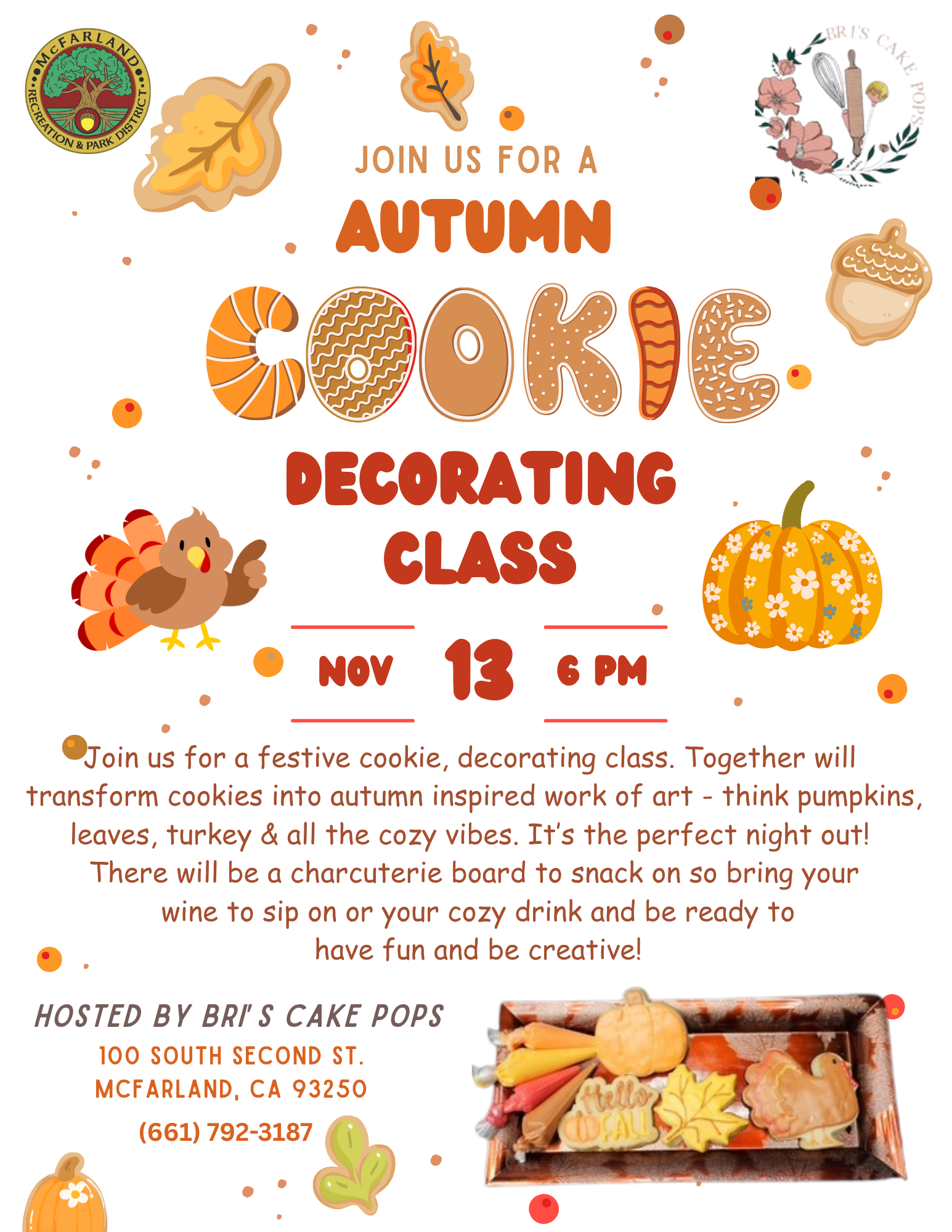 Autumn cookie decorating class on Nov 13, 6 PM. Hosted by Bri's Cake Pops, McFarland, CA. Enjoy snacks and drinks!
