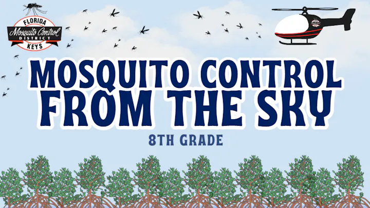 The image promotes "Mosquito Control from the Sky," targeting 8th graders, with a focus on mosquito management techniques.