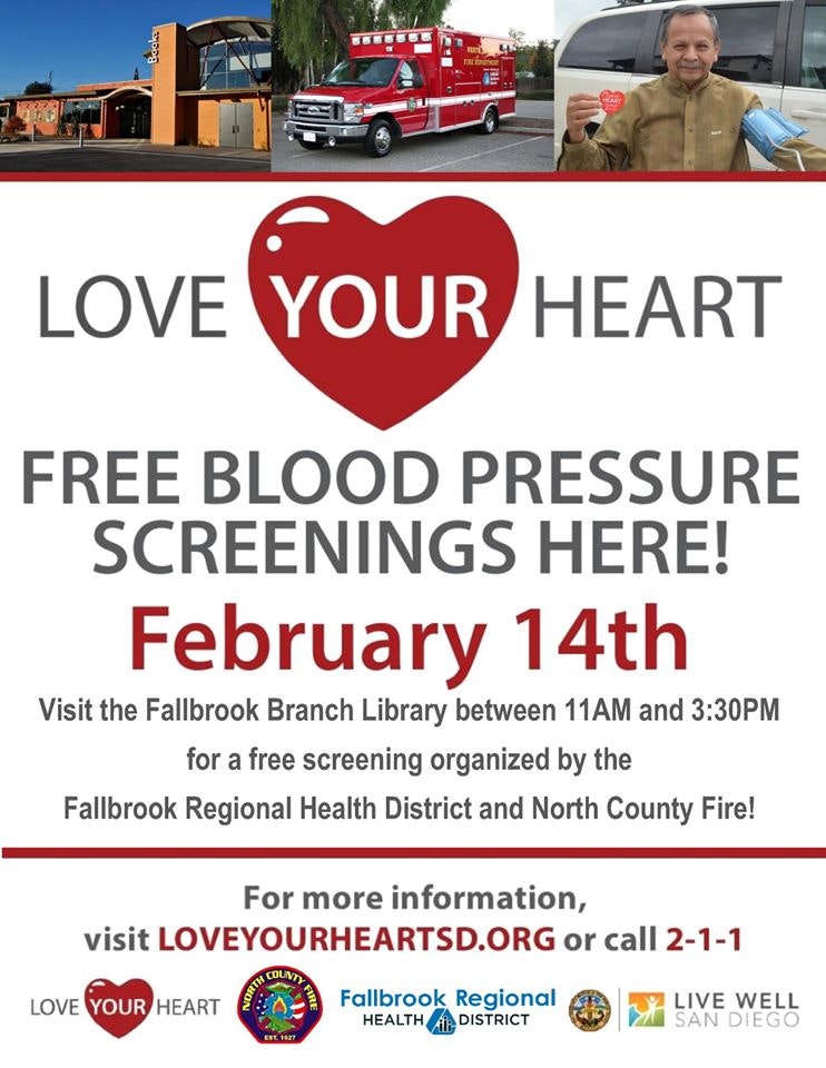 flyer of love your hear event on february 14th. free blood pressure screenings will be offered by fallbrook regional health district and north county fire. 11am-3:30pm