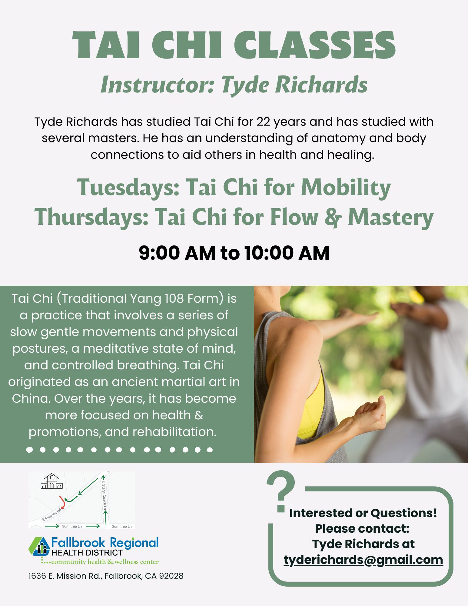 Tai Chi classes by Tyde Richards, Tue & Thu 9-10 AM at Fallbrook. Contact: tyderichards@gmail.com