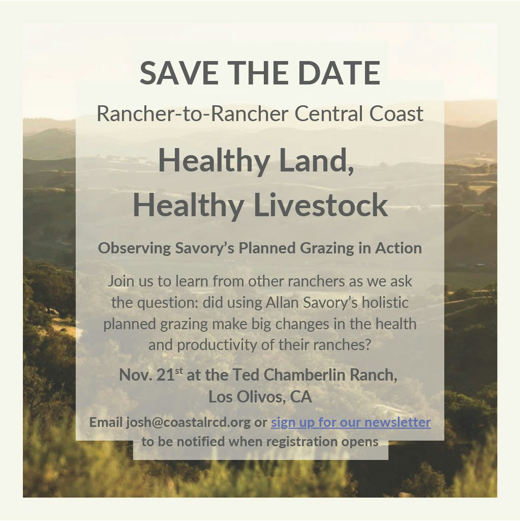"Rancher event on Nov 21 at Ted Chamberlin Ranch, CA. Focus: Savory's grazing. Contact josh@coastalrcd.org for details. Sign up for updates."