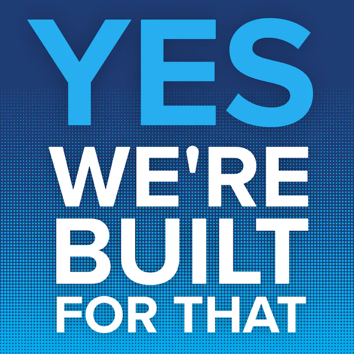 The image features bold text stating, "YES WE'RE BUILT FOR THAT," with a gradient blue background.
