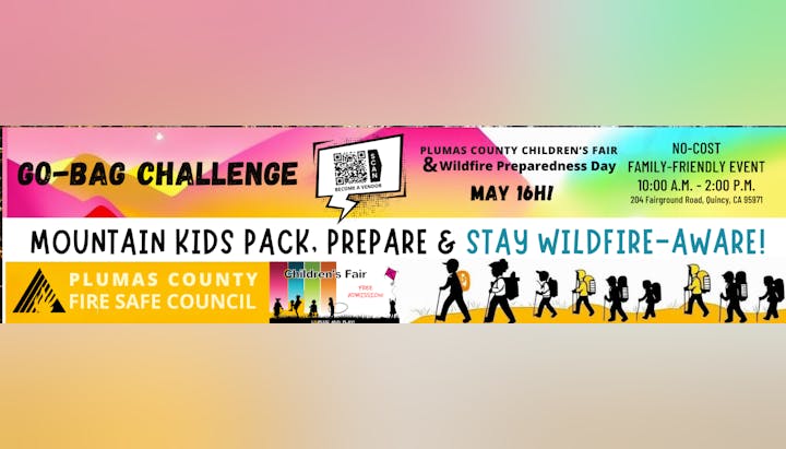 Event on May 16th: Plumas County Children’s Fair & Wildfire Preparedness Day in Quincy, CA. Free admission, 10 AM - 2 PM.