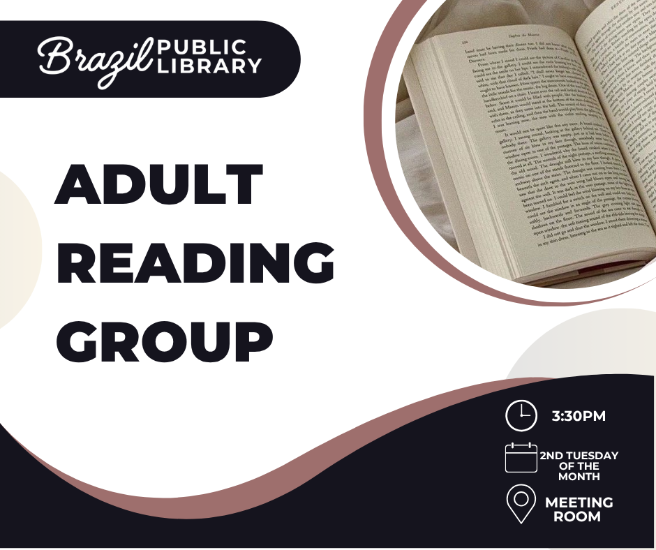 Adult Reading Group at Brazil Public Library, 3:30 PM, 2nd Tuesday of the month, Meeting Room.