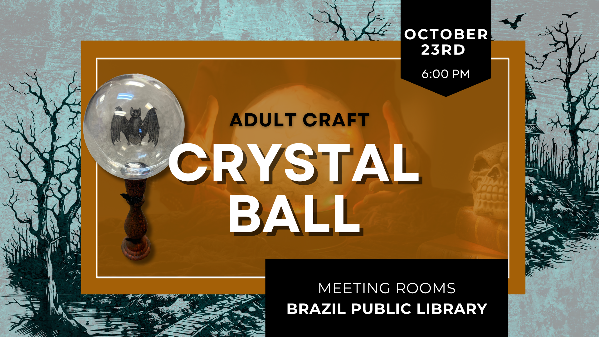 Adult craft event for making a crystal ball at Brazil Public Library on October 23rd, 6:00 PM.
