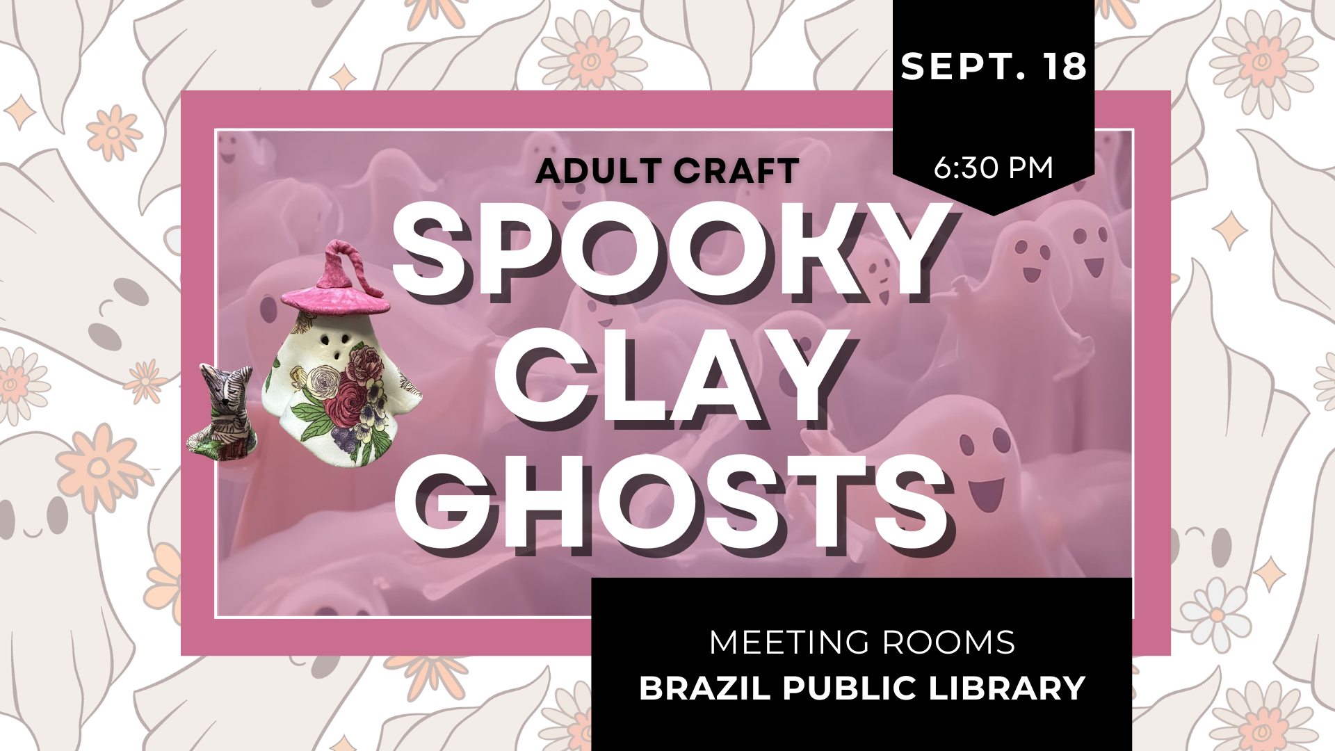 Adult craft event: "Spooky Clay Ghosts" on Sept. 18 at 6:30 PM, Brazil Public Library meeting rooms.