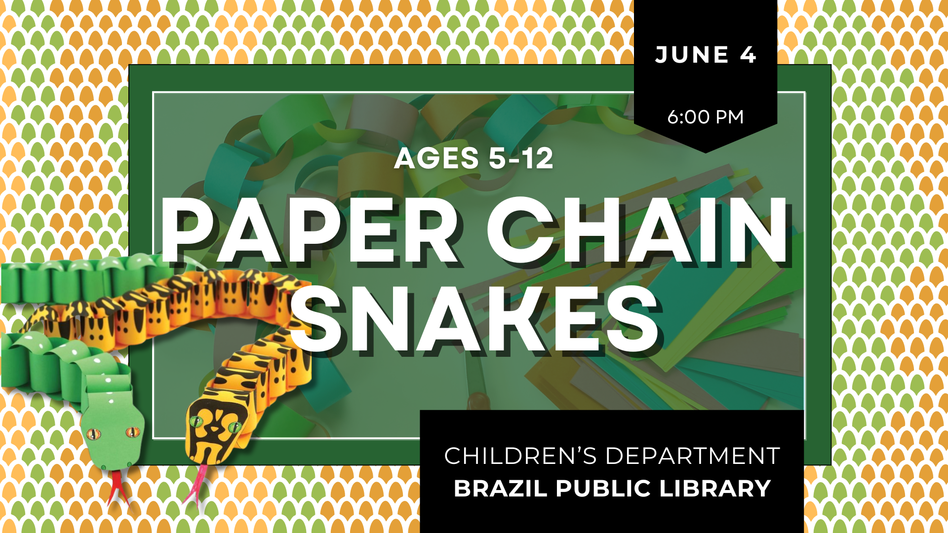 Event for kids at Brazil Public Library: "Paper Chain Snakes" on June 4 at 6:00 PM for ages 5-12.