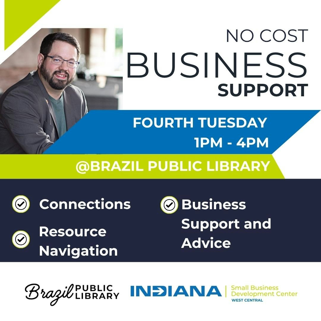 No-cost business support at Brazil Public Library, fourth Tuesday, 1 PM - 4 PM. Offers connections, resource navigation, and advice.